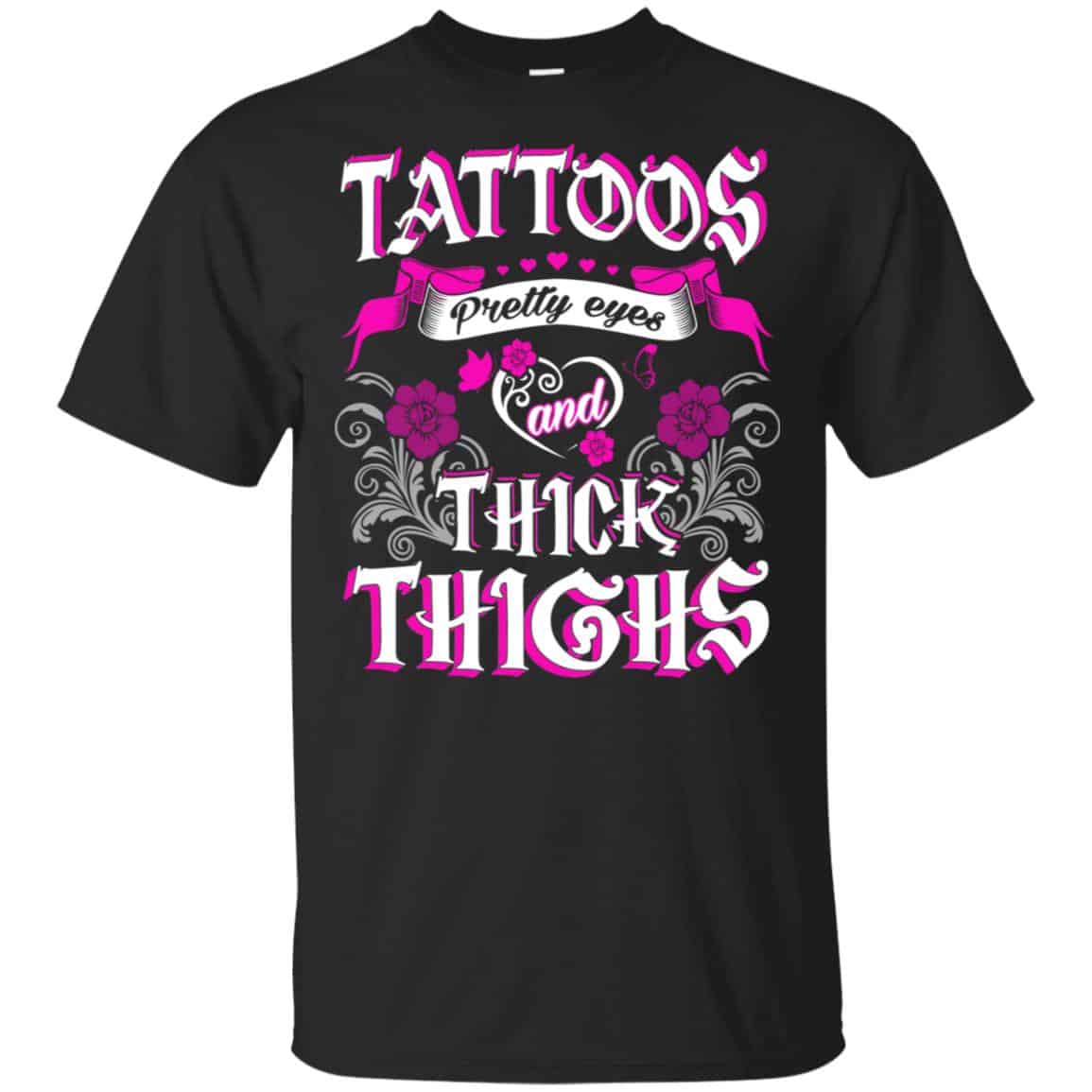 Tattoos Pretty Eyes And Thick Thighs Shirt, Hoodie, Tank