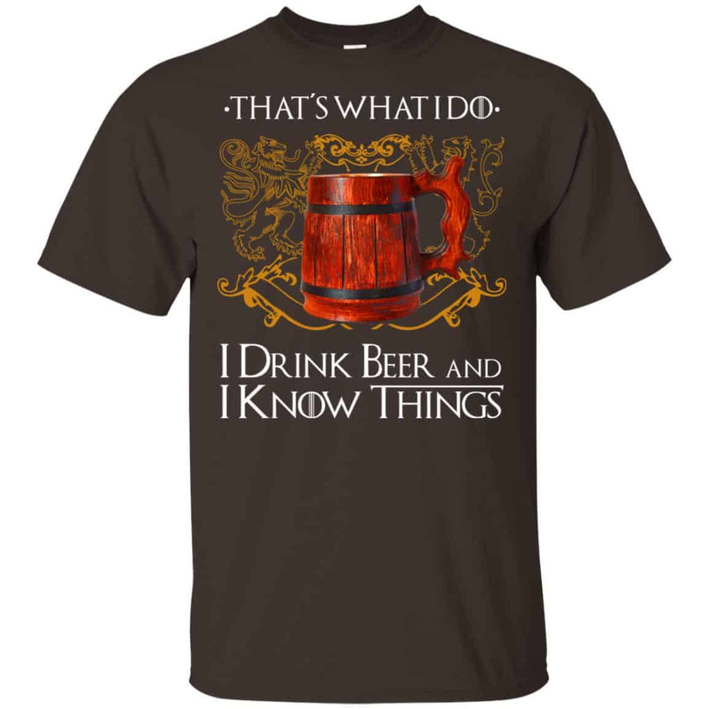That’s What I Do I Drink Beer And I Know Things Game Of Thrones Shirt, Hoodie, Tank