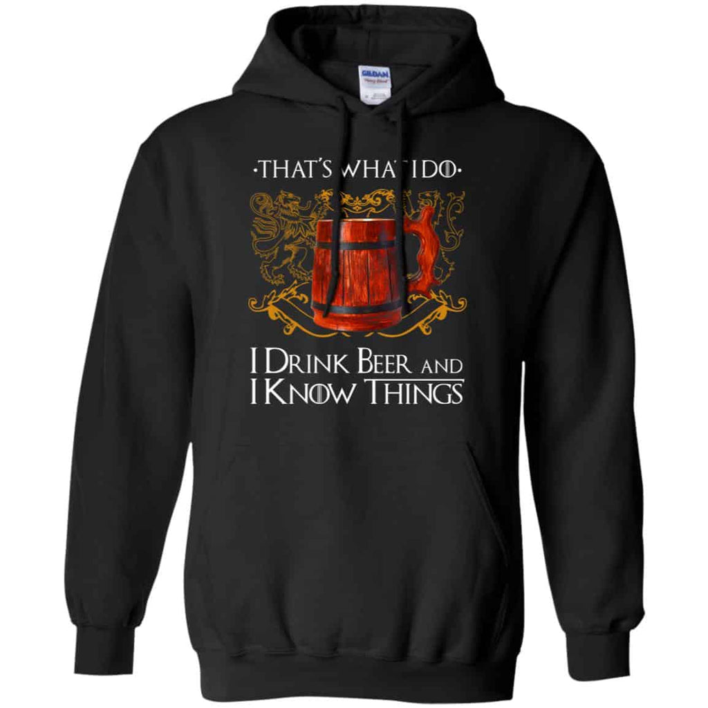 That’s What I Do I Drink Beer And I Know Things Game Of Thrones Shirt, Hoodie, Tank