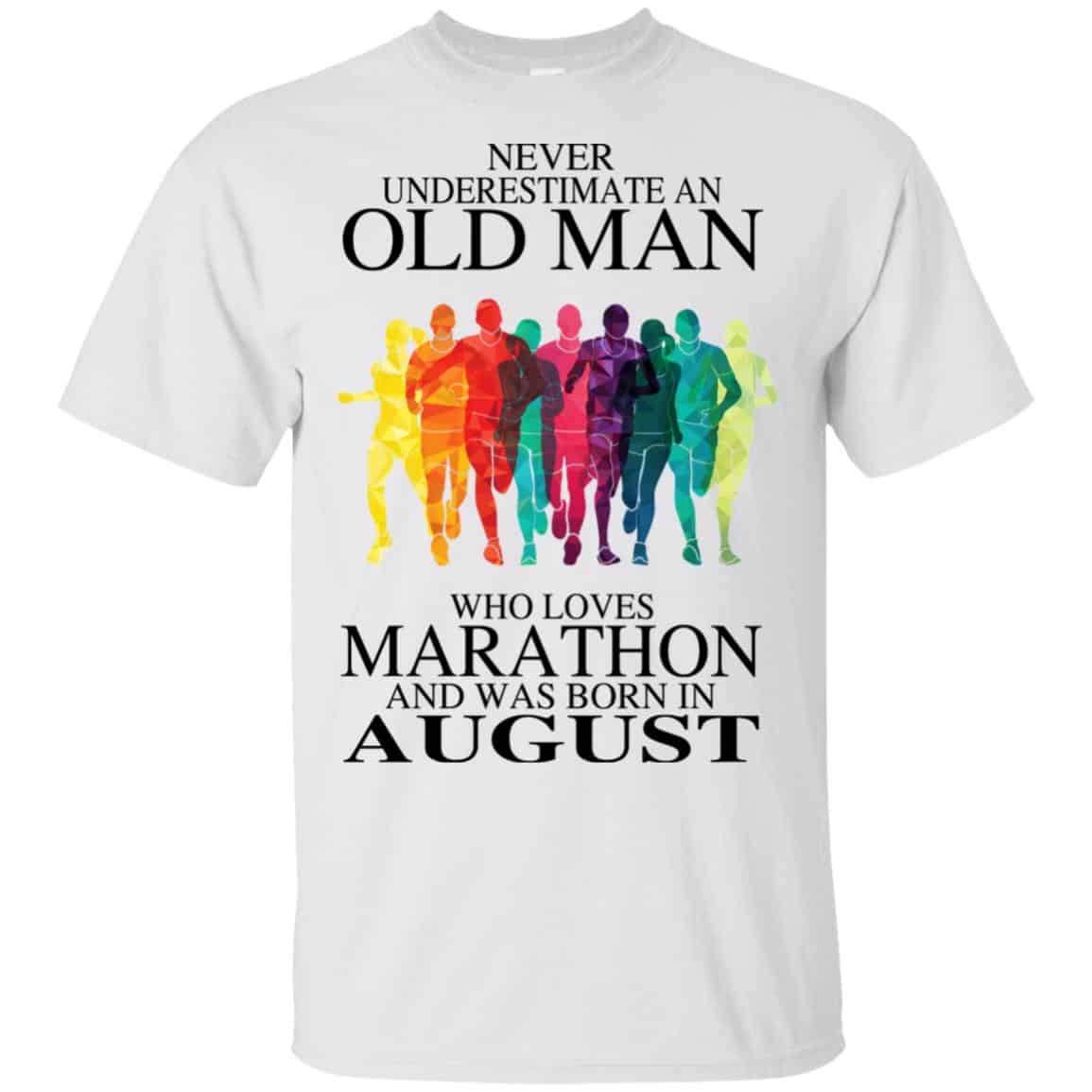 An Old Man Who Loves Marathon And Was Born In August T-Shirts, Hoodie, Tank