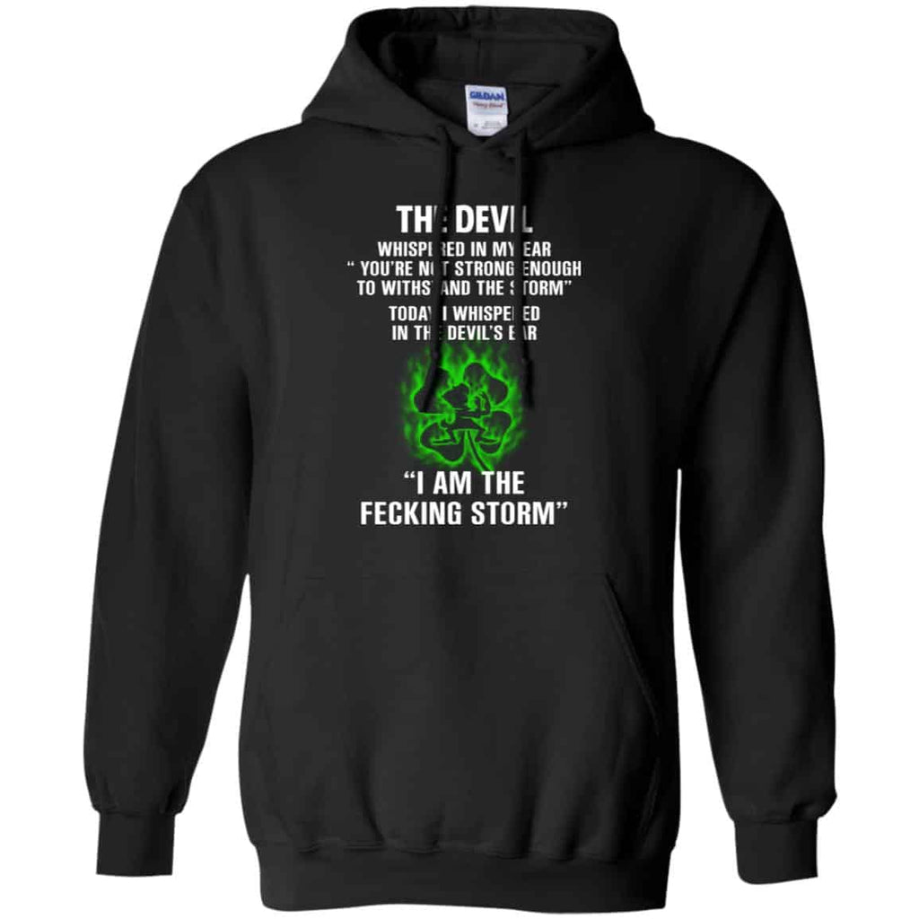 The Devil Whispered In My Ear I Am The Storm T-Shirts, Hoodie, Tank