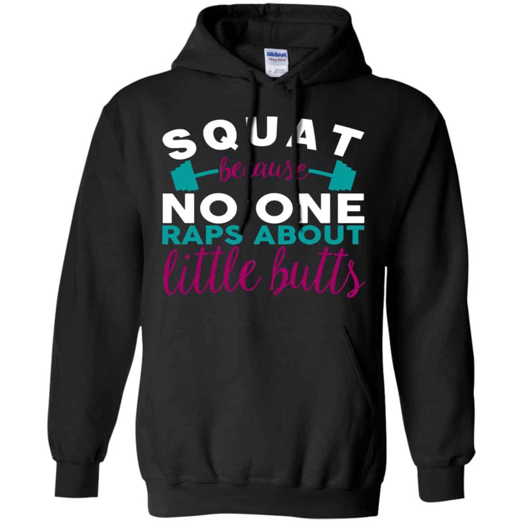 Squat Because No One Raps About Little Butts T-Shirts, Hoodie, Tank