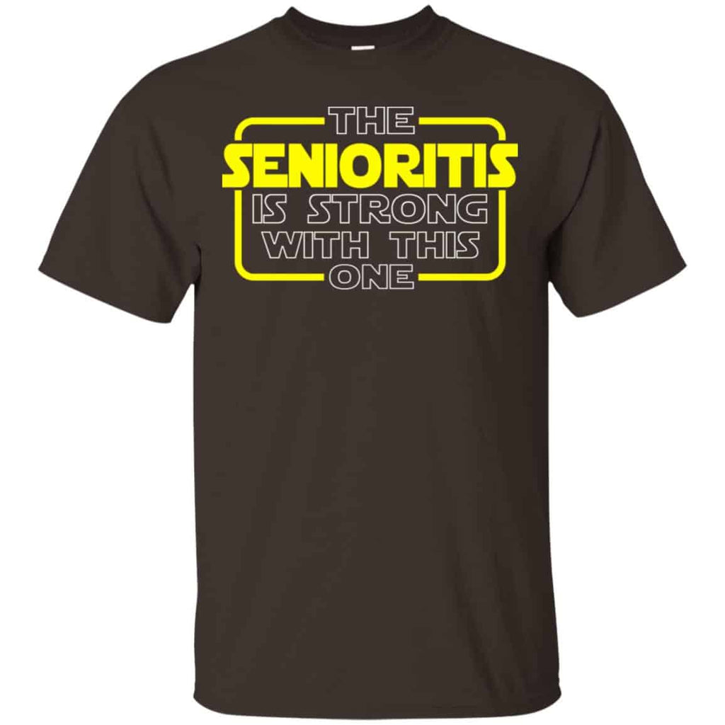The Senioritis Is Strong With This One Star War Shirt, Hoodie, Tank