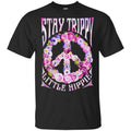 Stay Trippy Little Hippie Shirt, Hoodie, Tank