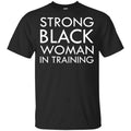 Strong Black Woman In Training Shirt, Hoodie, Tank