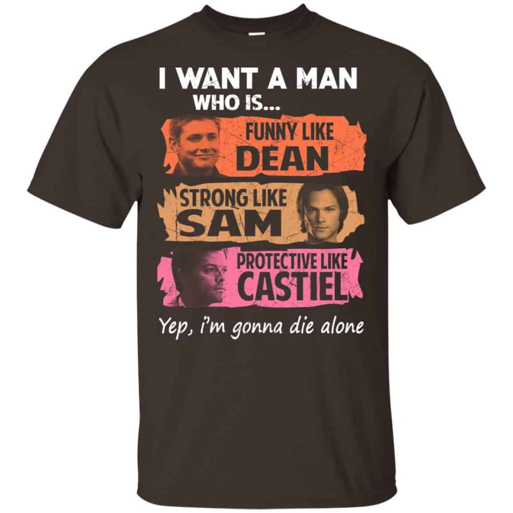 I Want A Man Who Is Funny Like Dean Strong Like Sam Protective Like Castiel Shirt, Hoodie, Tank