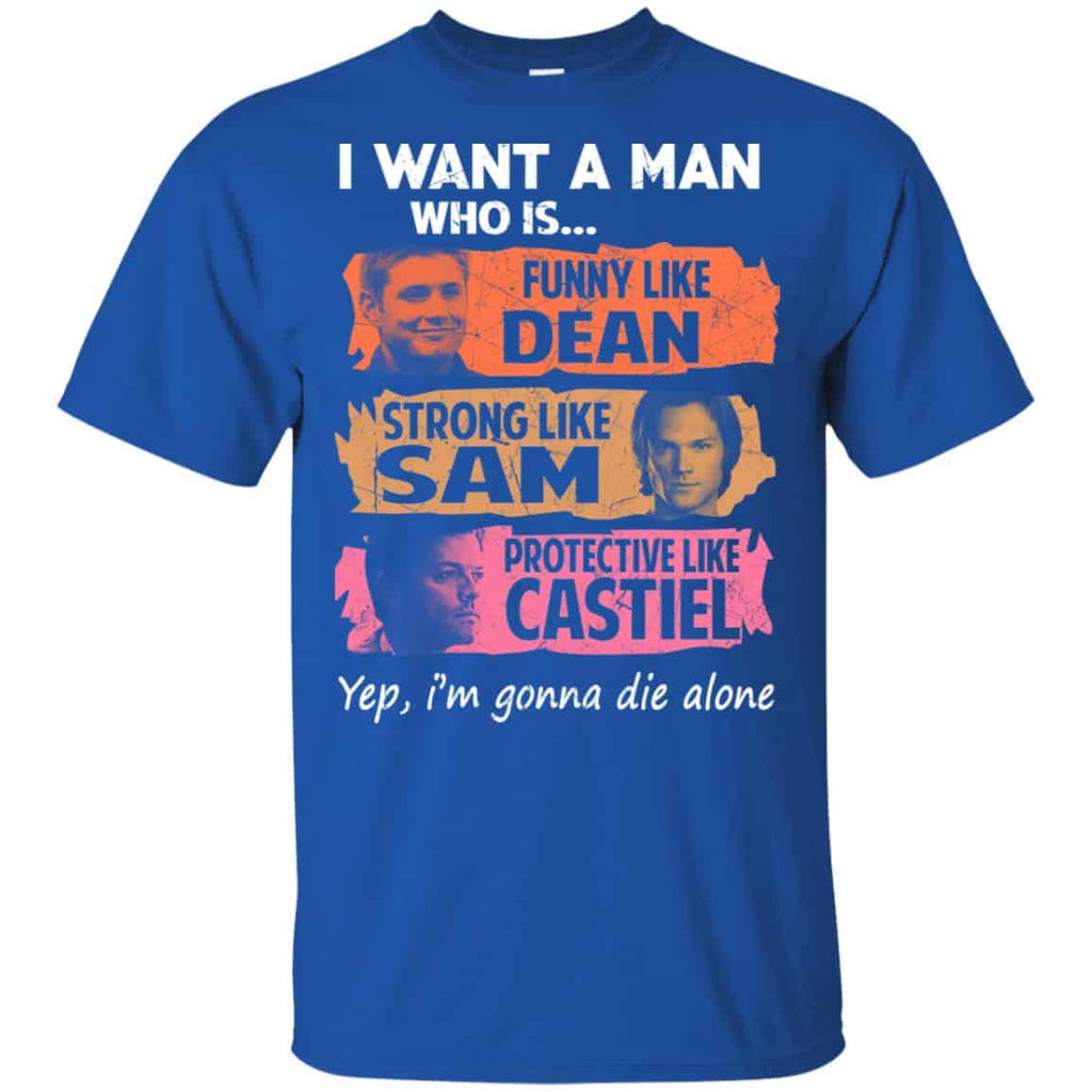 I Want A Man Who Is Funny Like Dean Strong Like Sam Protective Like Castiel Shirt, Hoodie, Tank