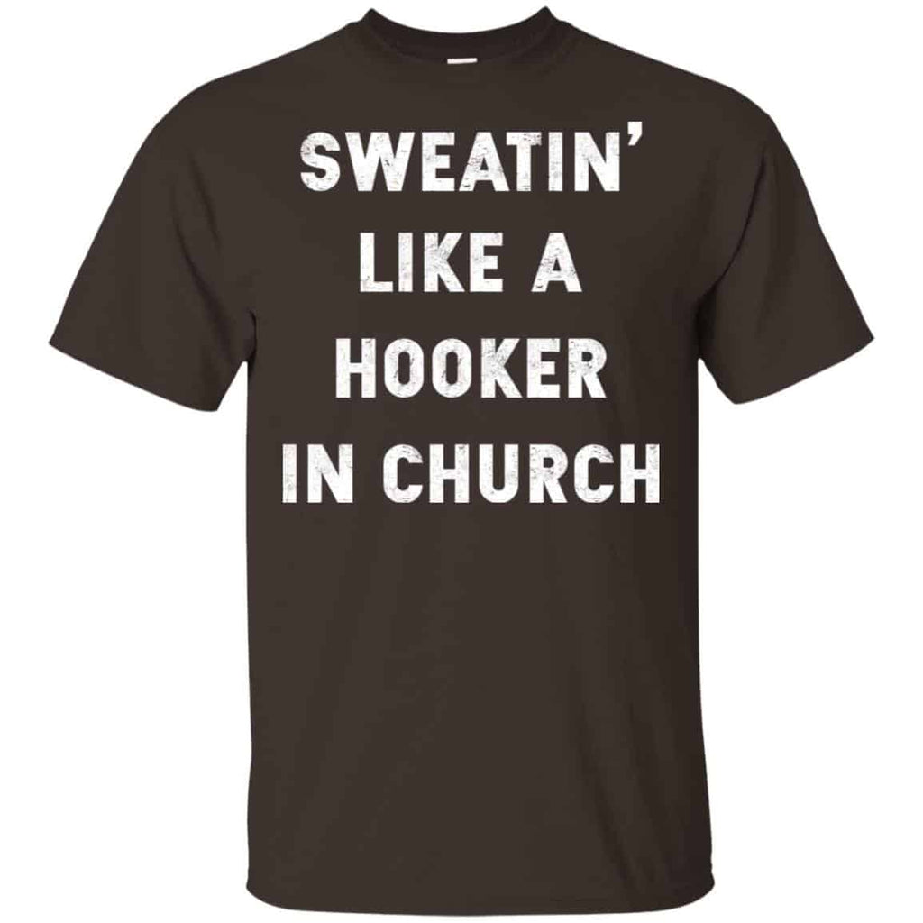 Sweating Like A Hooker In Church Shirt, Hoodie, Tank