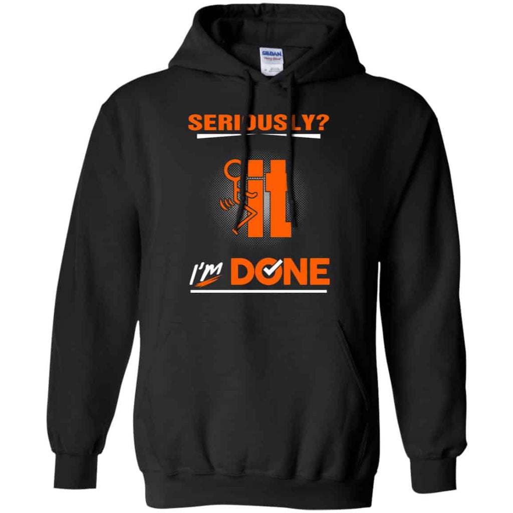 Seriously It I’m Done Shirt, Hoodie, Tank