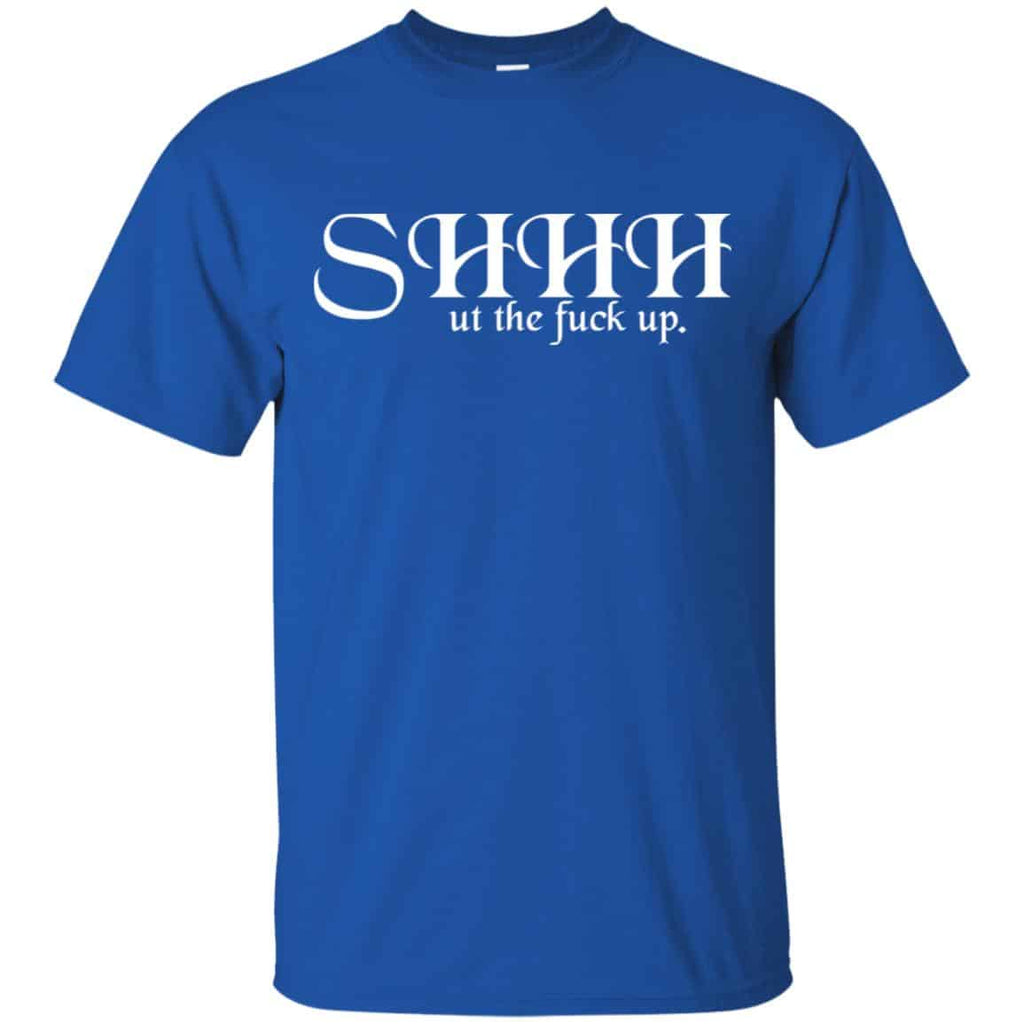 Shut The Fuck Up Shirt, Hoodie, Tank