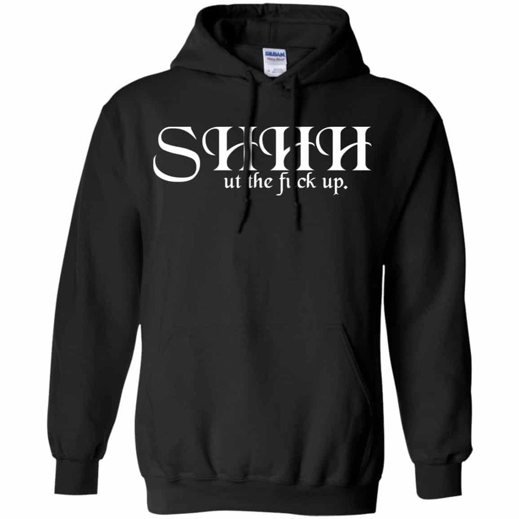 Shut The Fuck Up Shirt, Hoodie, Tank