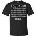 Shut Your Pi Hole Shirt, Hoodie, Tank