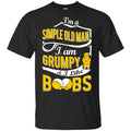 I’m A Simple Old Man I Am Grumpy & I Like Boobs Shirt, Hoodie, Tank