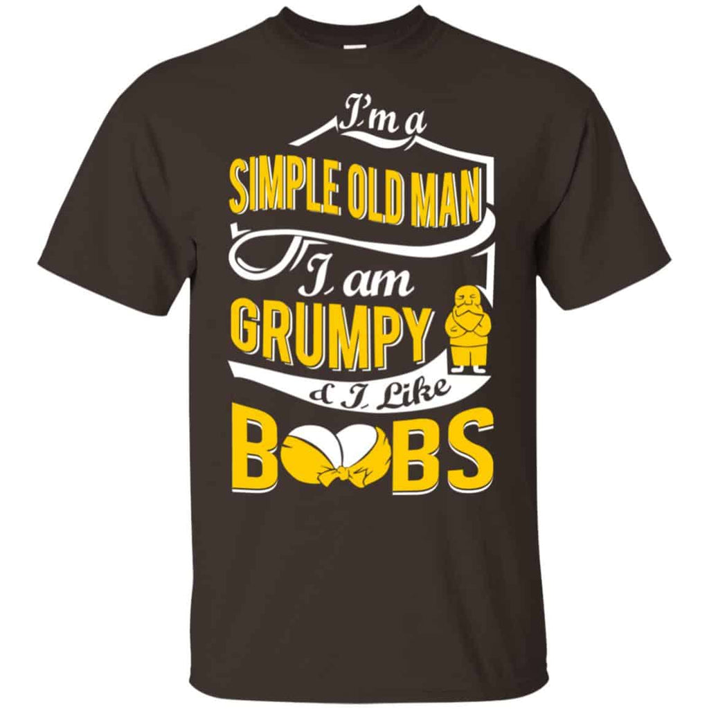 I’m A Simple Old Man I Am Grumpy & I Like Boobs Shirt, Hoodie, Tank