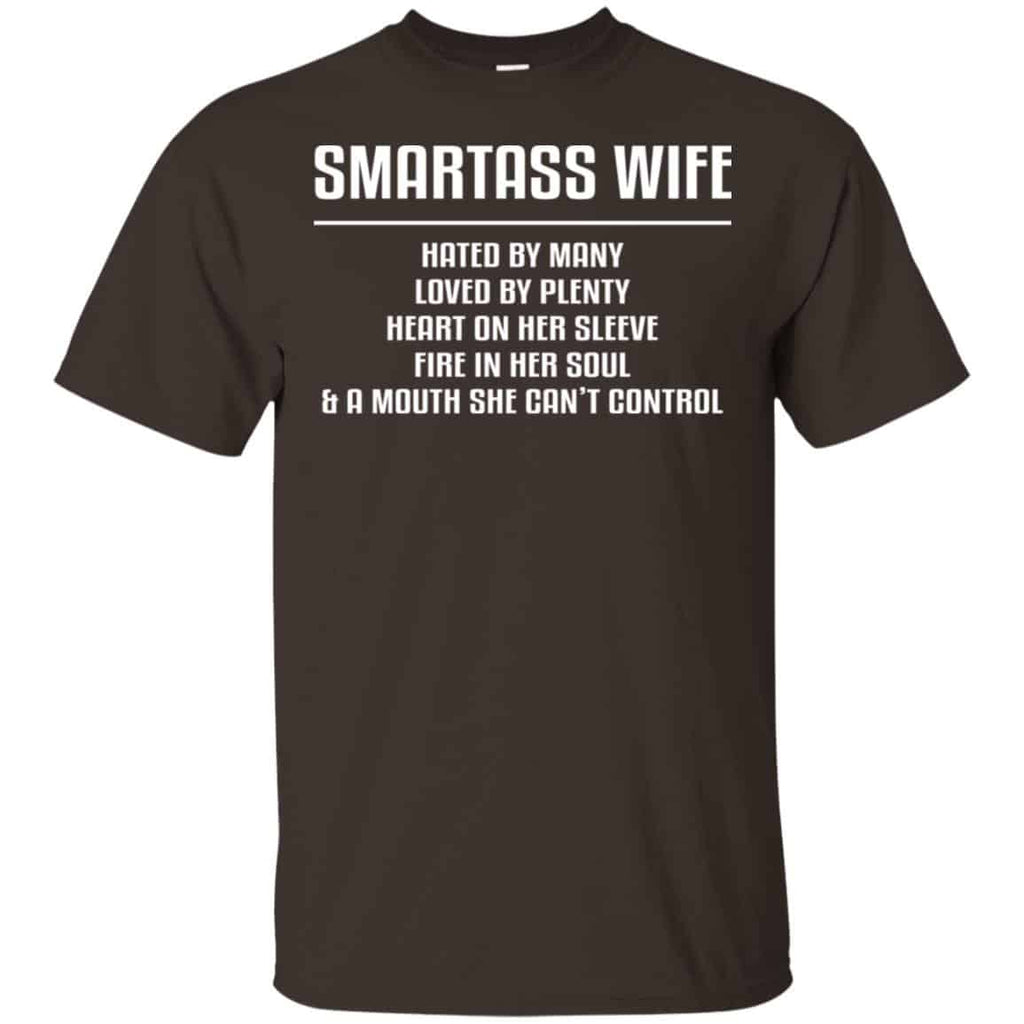 Smartass Wife Hated By Many Loved By Plenty Heart On Her Sleeve Fire In Her Soul & A Mouth She Can’t Control Shirt, Hoodie, Tank