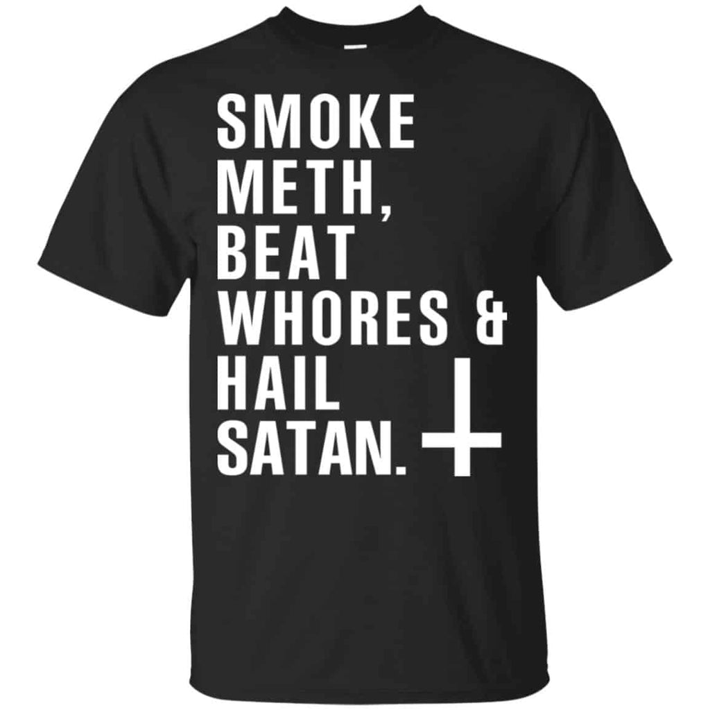 Smoke Meth Beat Whores & Hail Satan T-Shirts, Hoodie, Tank