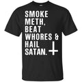Smoke Meth Beat Whores & Hail Satan T-Shirts, Hoodie, Tank