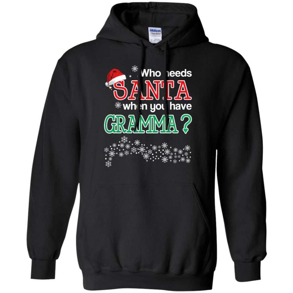 Who Needs Santa When You Have Grammaa? Christmas T-Shirts, Hoodie, Tank