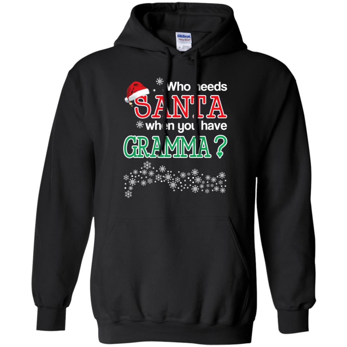 Who Needs Santa When You Have Grammaa? Christmas T-Shirts, Hoodie, Tank