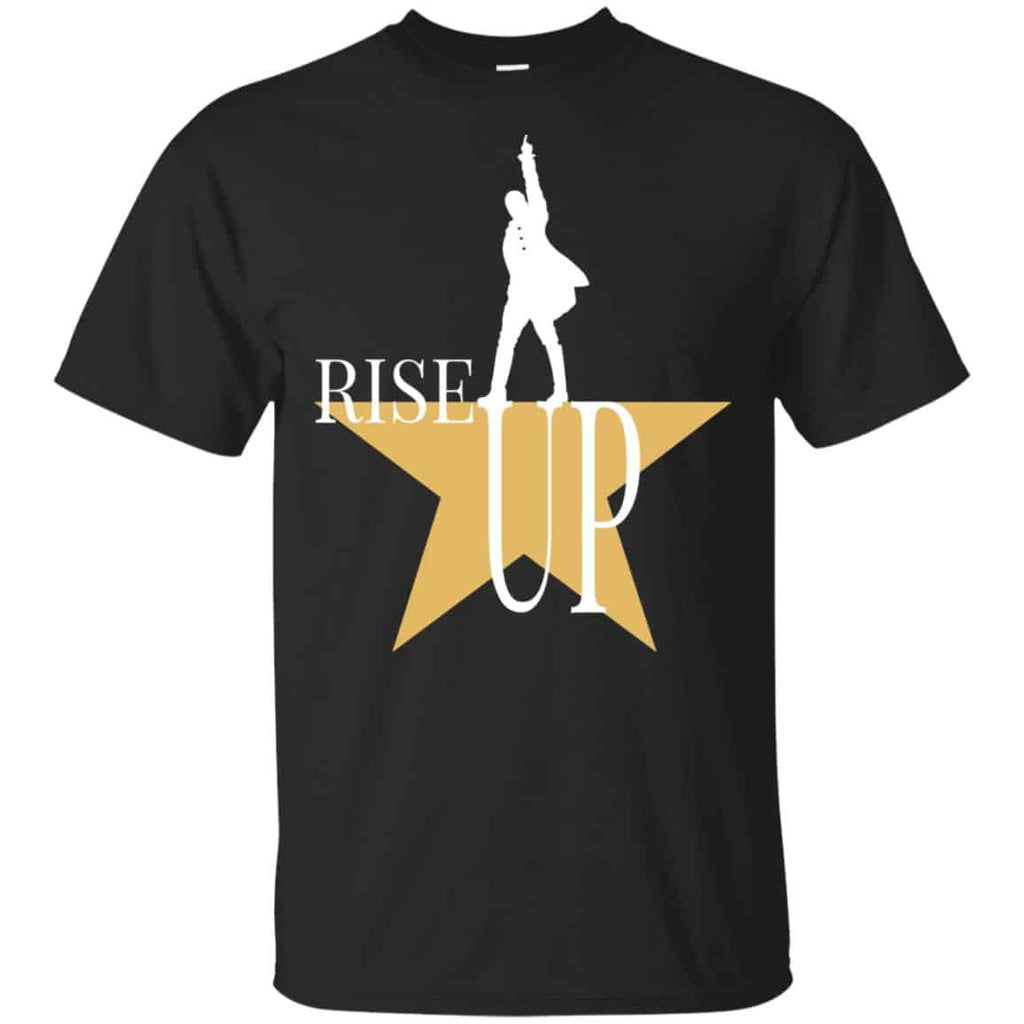 Rise Up: Hamilton The Musical Shirt, Hoodie, Tank