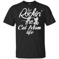 Rockin’ The Cat Mom Life Shirt, Hoodie, Tank