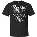Rockin’ The Nana Life Shirt, Hoodie, Tank
