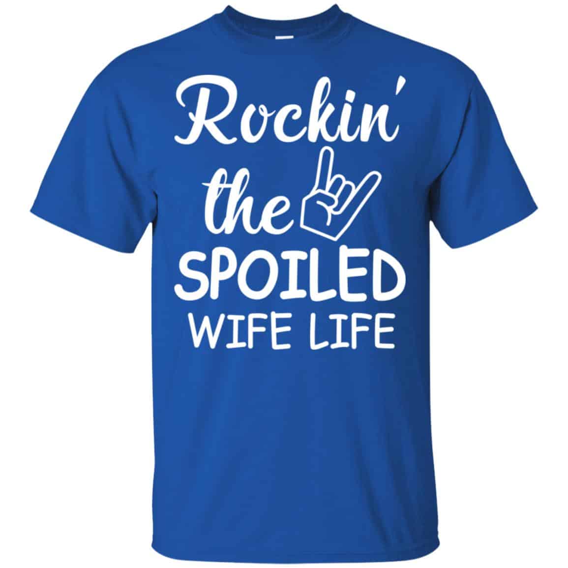 Rockin’ The Spoiled Wife Life Shirt, Hoodie, Tank