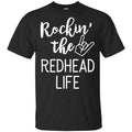 Rockin’ The Redhead Life Shirt, Hoodie, Tank