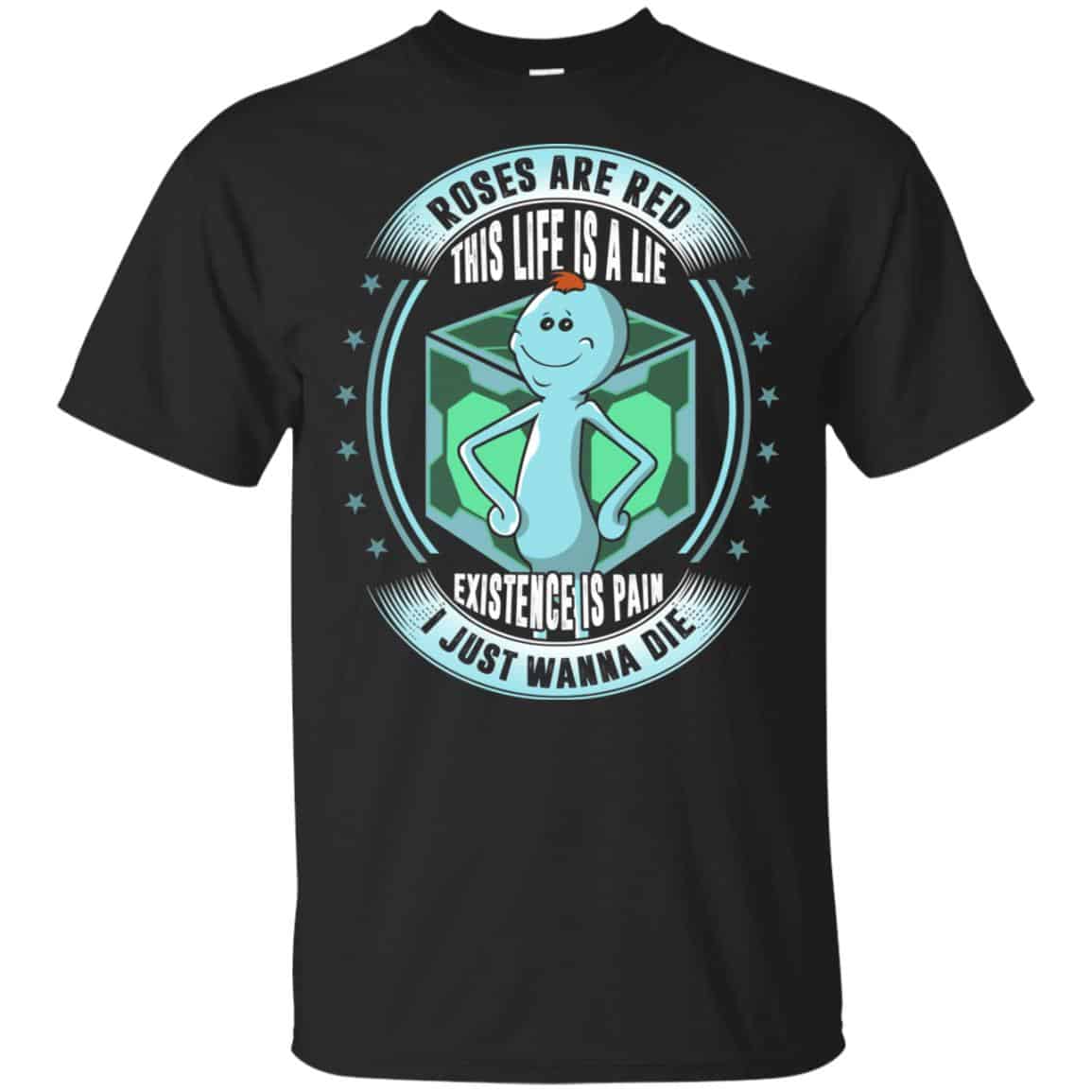 Roses Are Red This Life Is A Lie – Mr Meeseeks Shirt, Hoodie, Tank