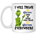 The Grinch: I Will Drink Corona Here Or There I Will Drink Corona Everywhere Mug