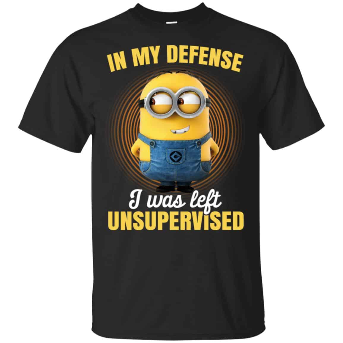 In My Defense I Was Left Unsupervised – Minions Shirt, Hoodie, Tank