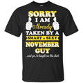 Sorry I Am Already Taken By A Smart & Sexy November Guy T-Shirts, Hoodie, Tank