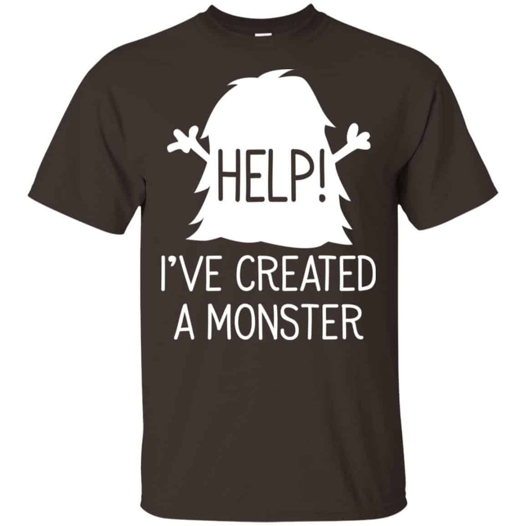 Help I’ve Created A Monster Shirt, Hoodie, Tank