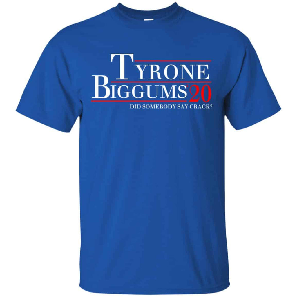 Tyrone Biggums 2020 DId Somebody Say Crack T-Shirts, Hoodie, Tank