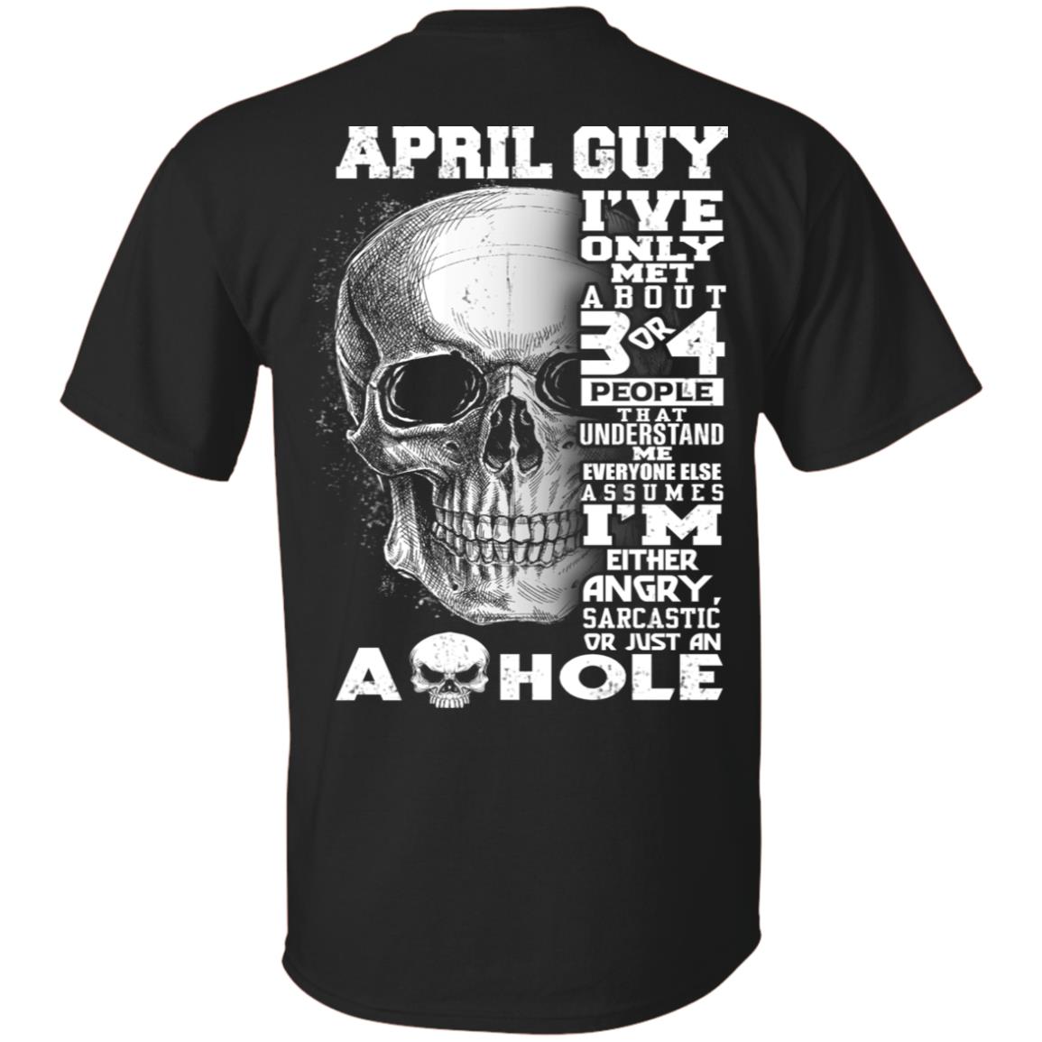 April Guy I’ve Only Met About 3 Or 4 People T-Shirts, Hoodie, Tank