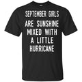 September Girls Are Sunshine Mixed With A Little Hurricane T-Shirts, Hoodie, Tank