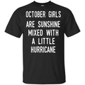 October Girls Are Sunshine Mixed With A Little Hurricane T-Shirts, Hoodie, Tank