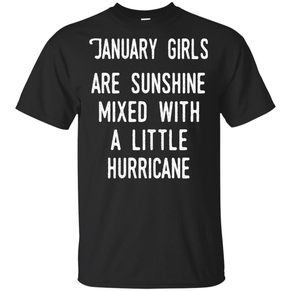 January Girls Are Sunshine Mixed With A Little Hurricane T-Shirts, Hoodie, Tank