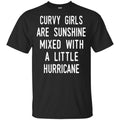 Curvy Girls Are Sunshine Mixed With A Little Hurricane T-Shirts, Hoodie, Tank