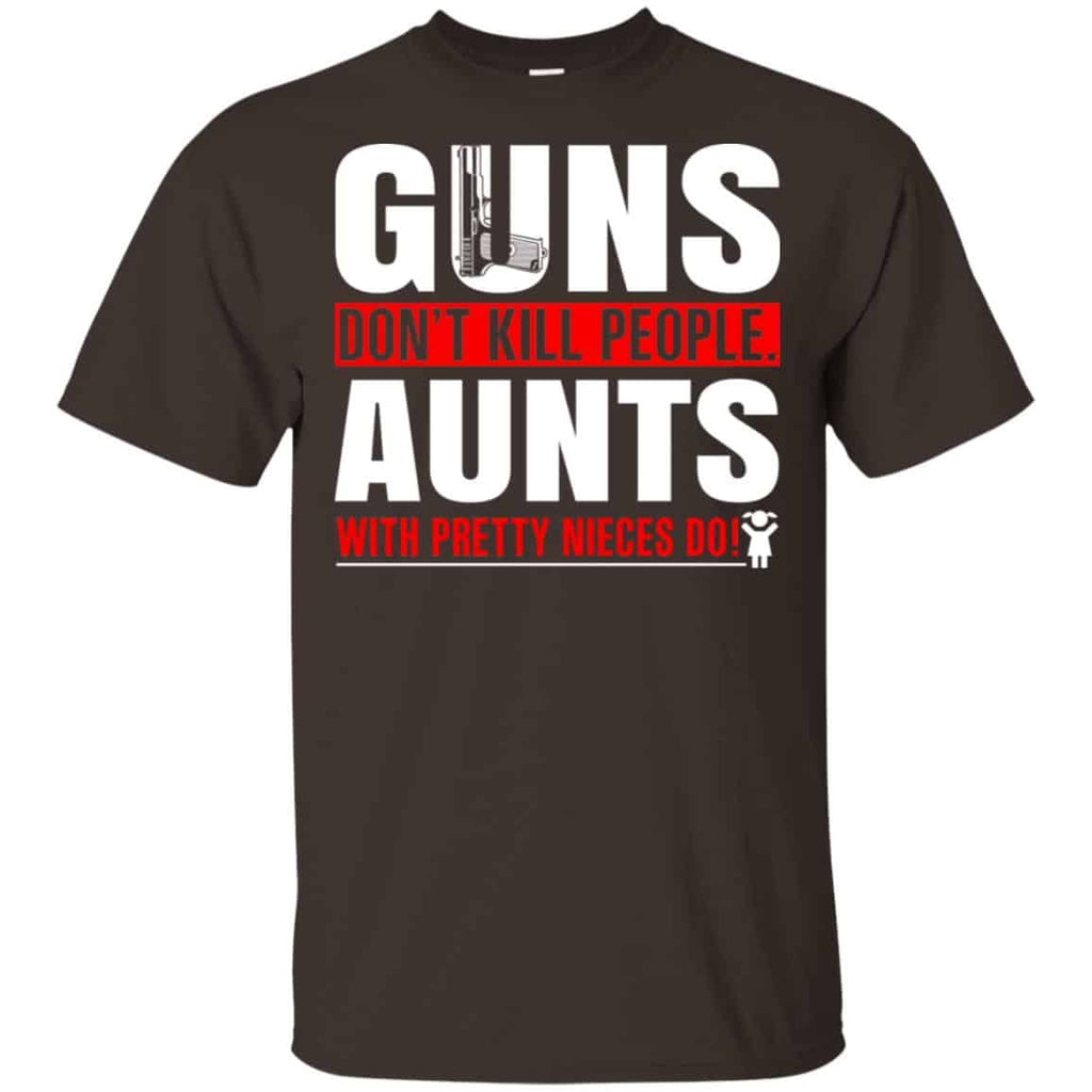 Guns Don’t Kill People Aunts With Pretty Nieces Do Shirt, Hoodie, Tank