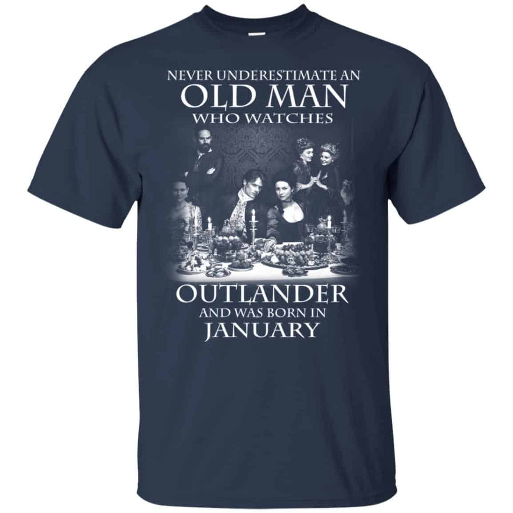 An Old Man Who Watches Outlander And Was Born In January T-Shirts, Hoodie, Tank