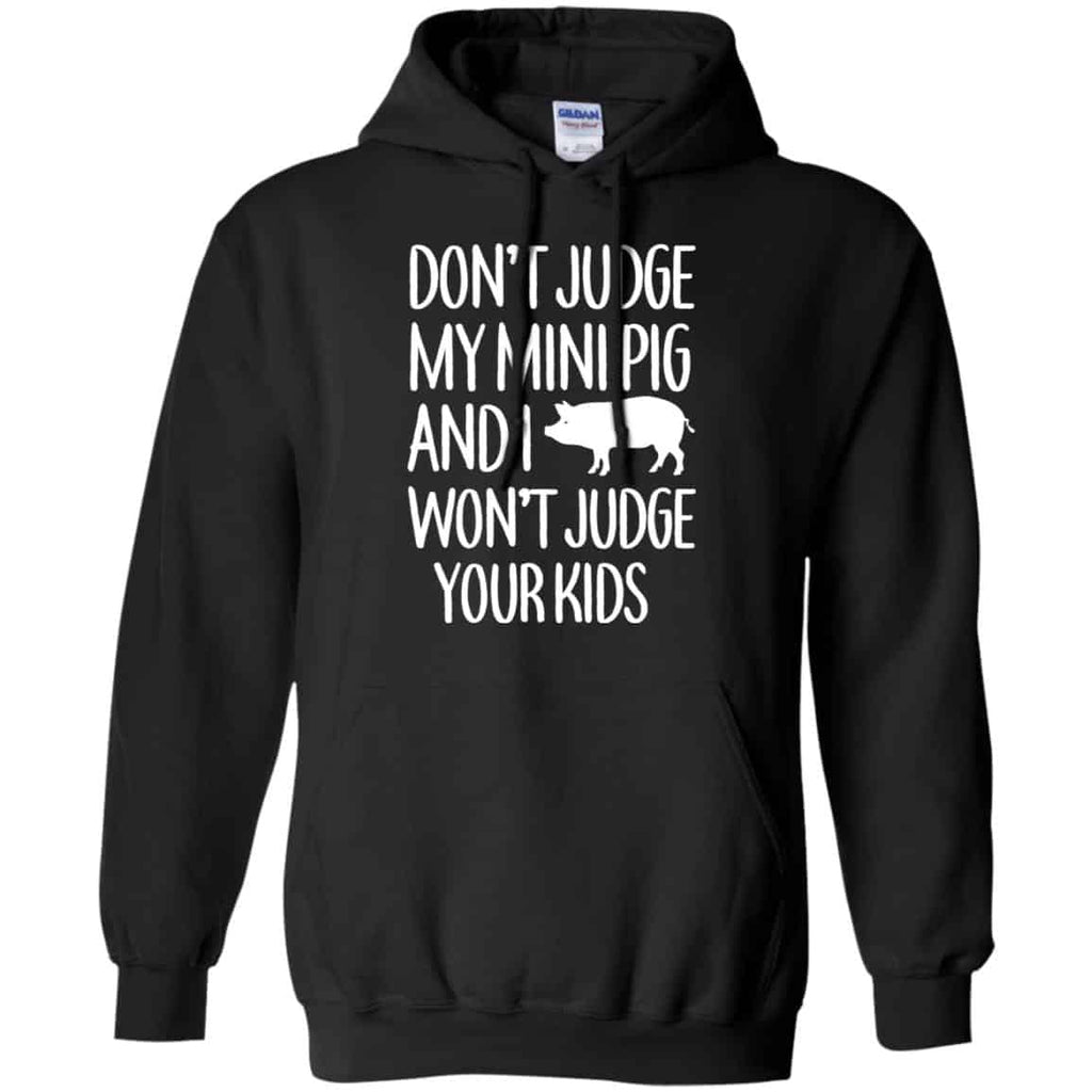 Don’t Judge My Mini Pig And I Won’t Judge Your Kids Shirt, Hoodie, Tank