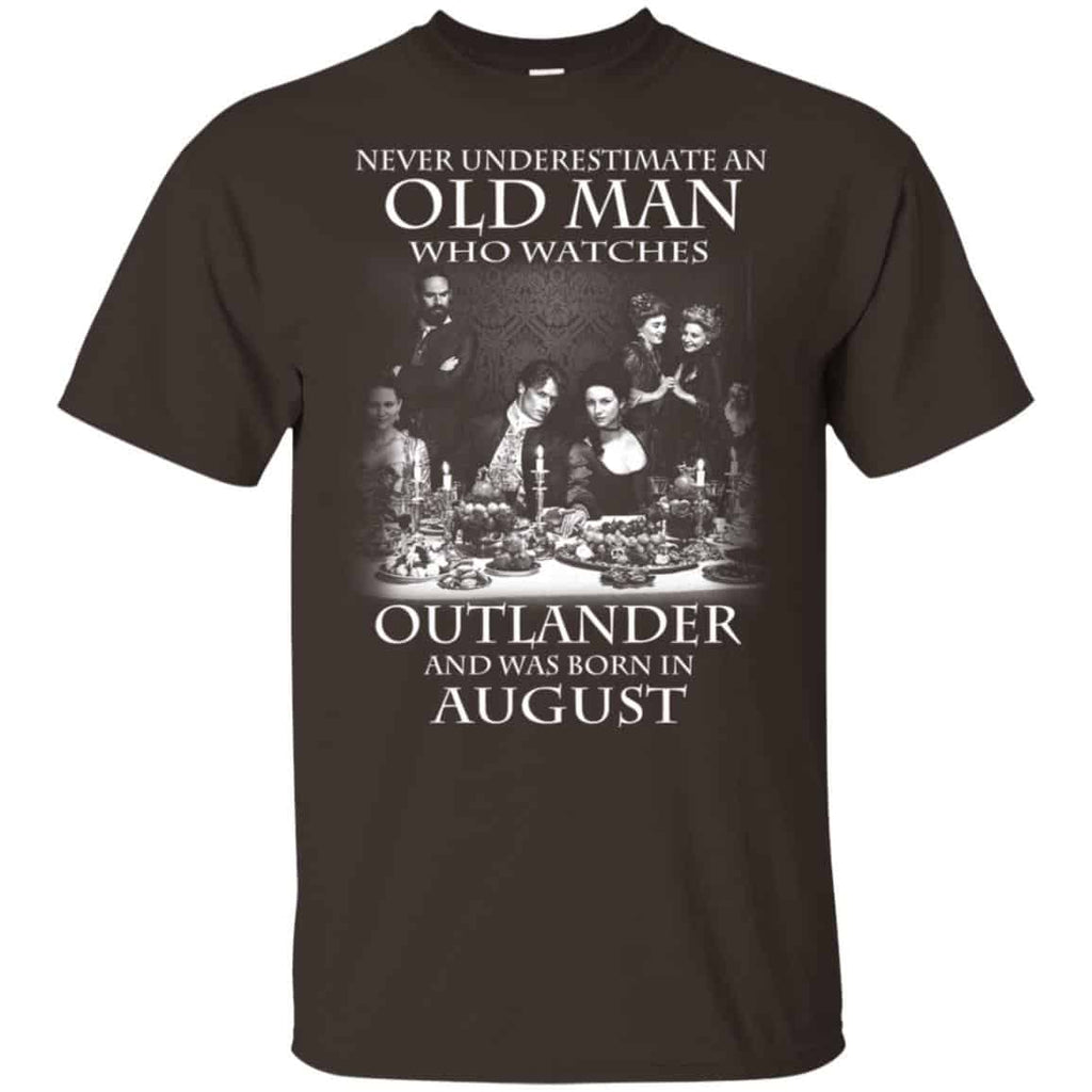 An Old Man Who Watches Outlander And Was Born In August T-Shirts, Hoodie, Tank