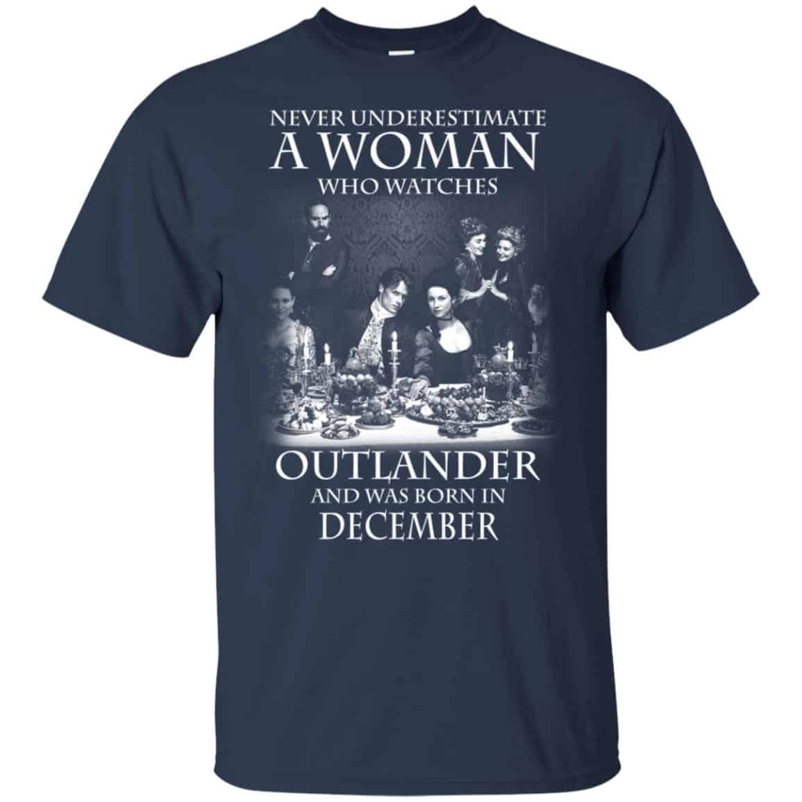 A Woman Who Watches Outlander And Was Born In December T-Shirts, Hoodie, Tank