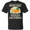 An Irish Girl Who Loves Whales And Was Born In December T-Shirts, Hoodie, Tank