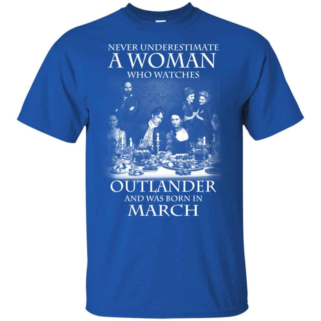 A Woman Who Watches Outlander And Was Born In March T-Shirts, Hoodie, Tank