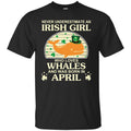 An Irish Girl Who Loves Whales And Was Born In April T-Shirts, Hoodie, Tank