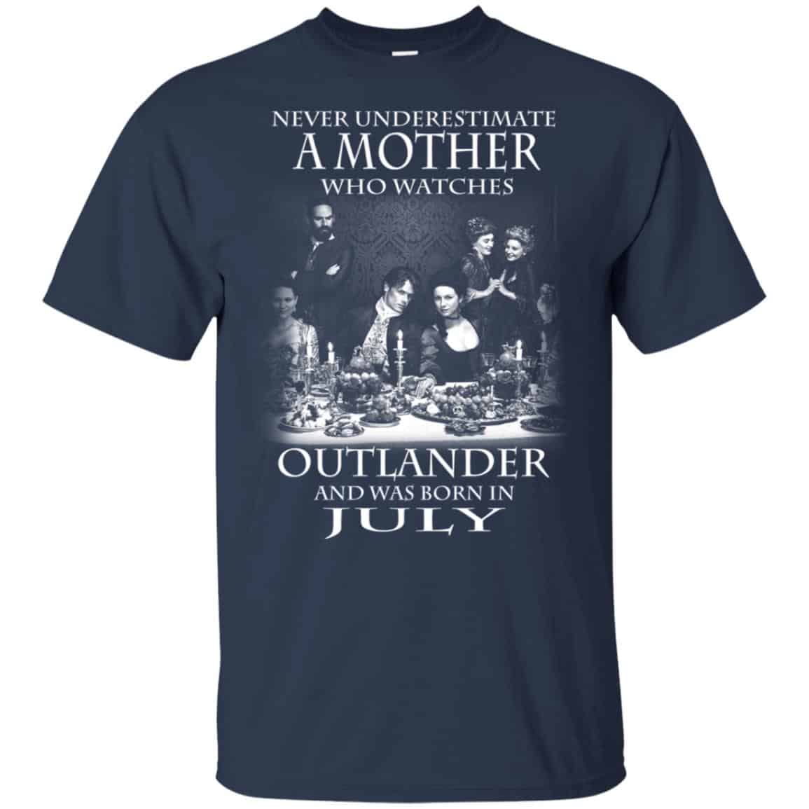 A Mother Who Watches Outlander And Was Born In July T-Shirts, Hoodie, Tank