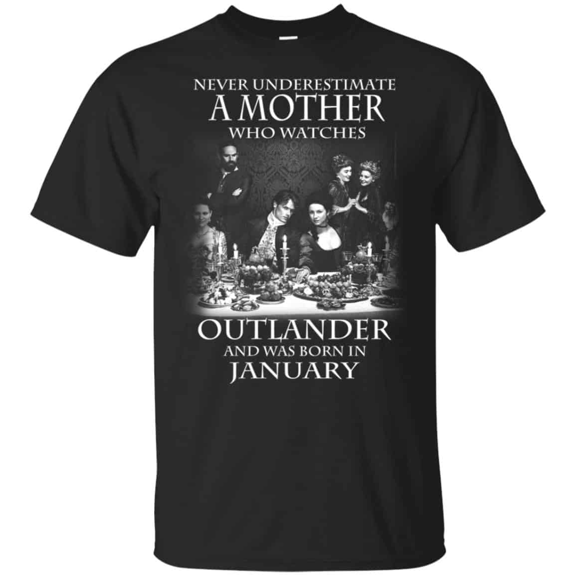 A Mother Who Watches Outlander And Was Born In January T-Shirts, Hoodie, Tank