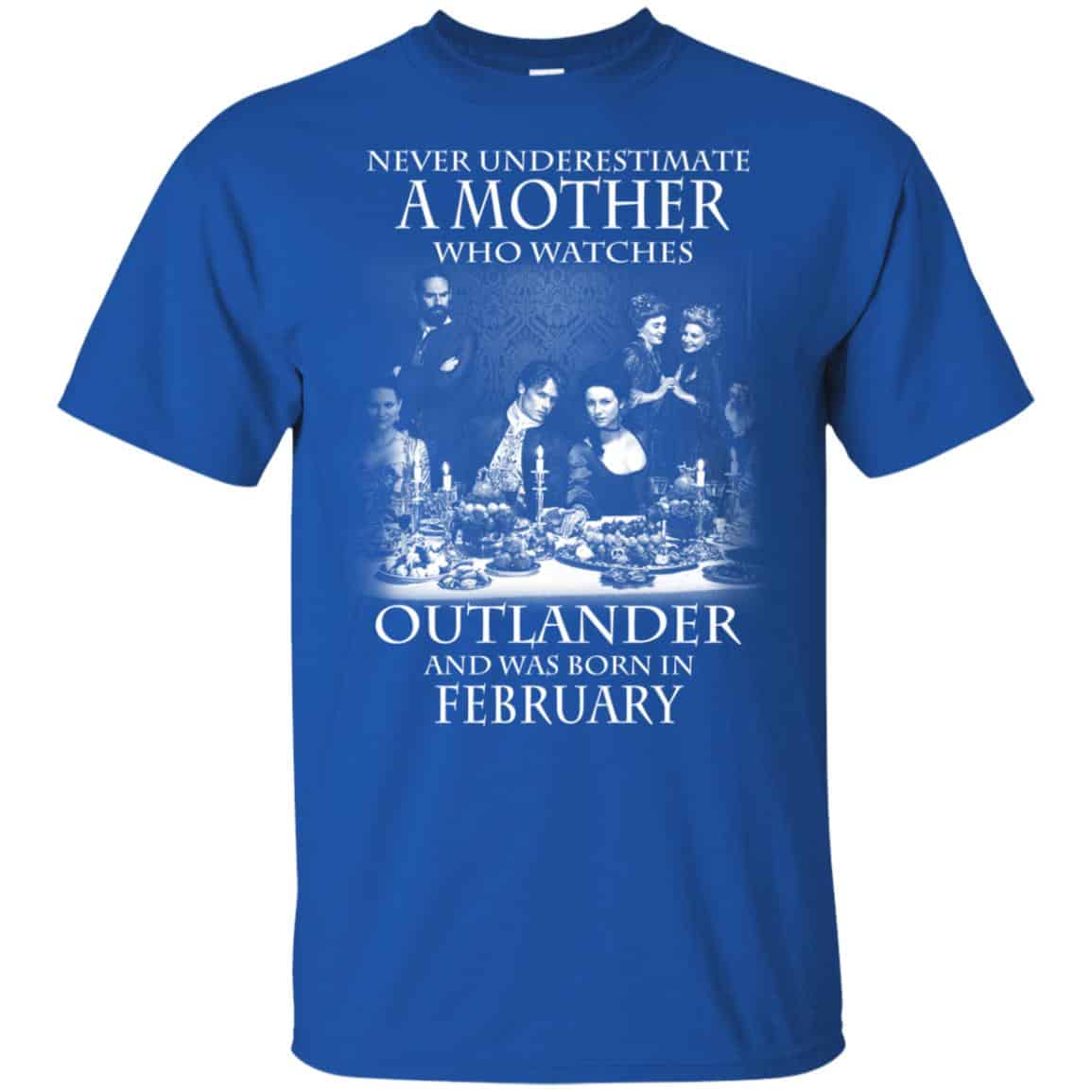 A Mother Who Watches Outlander And Was Born In February T-Shirts, Hoodie, Tank